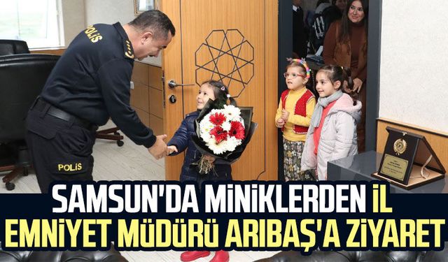 Samsun'da miniklerden İl Emniyet Müdürü Ahmet Arıbaş'a ziyaret