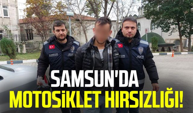 Samsun'da motosiklet hırsızlığı!