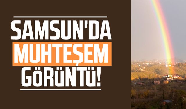 Samsun'da muhteşem görüntü!