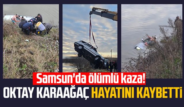 Samsun'da ölümlü kaza! Oktay Karaağaç hayatını kaybetti