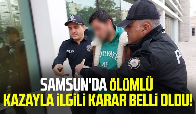 Samsun'da Halim Bekiroğlu'nun öldüğü kazayla ilgili karar belli oldu!