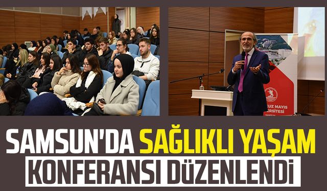 Samsun'da sağlıklı yaşam konferansı düzenlendi