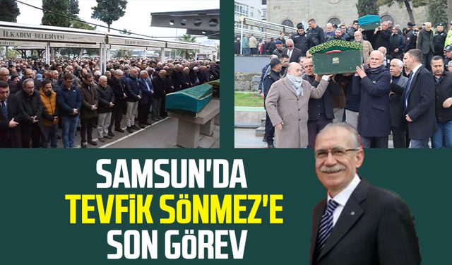 Samsun'da Tevfik Sönmez'e son görev