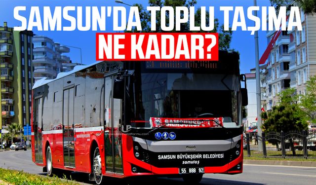 Samsun'da toplu taşıma ne kadar?