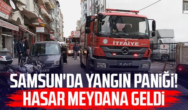 Samsun'da yangın paniği! Hasar meydana geldi