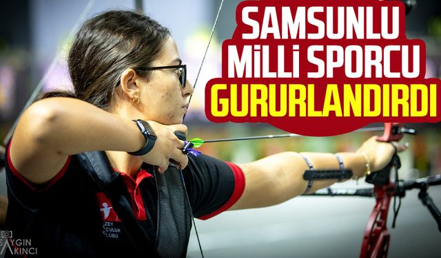 Samsunlu milli sporcu Canse Duru Tarakçı gururlandırdı