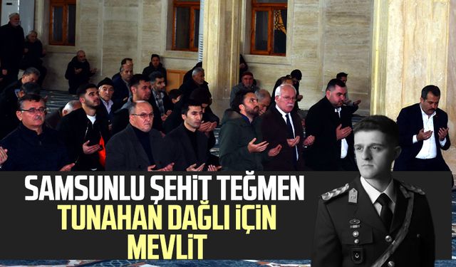 Samsunlu şehit Teğmen Tunahan Dağlı için mevlit