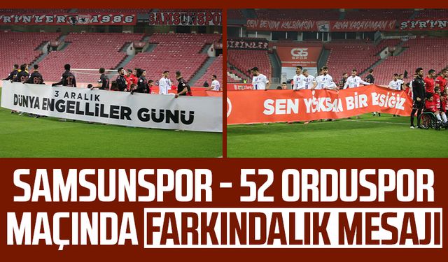 Samsunspor - 52 Orduspor maçında farkındalık mesajı