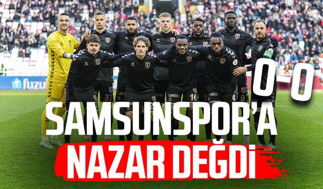 Samsunspor'a nazar değdi