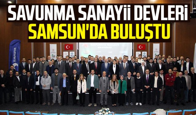 Savunma sanayii devleri Samsun'da buluştu