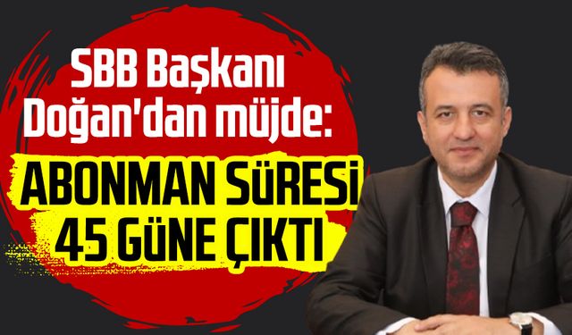 SBB Başkanı Halit Doğan'dan müjde: Abonman süresi 45 güne çıktı