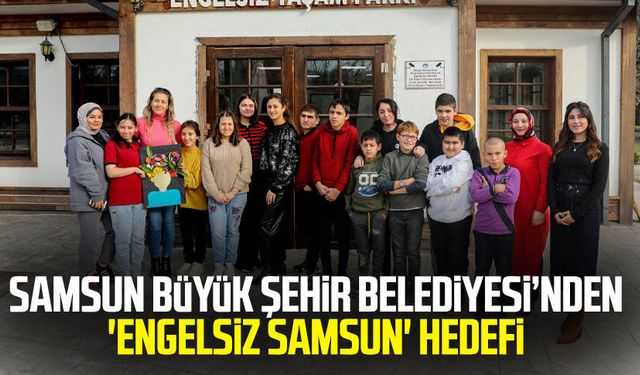 SBB'den 'Engelsiz Samsun' hedefi