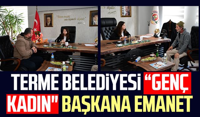 Terme Belediyesi “genç kadın" başkan Rümeysa Eker'e emanet