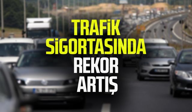 Zorunlu trafik sigortasında rekor artış