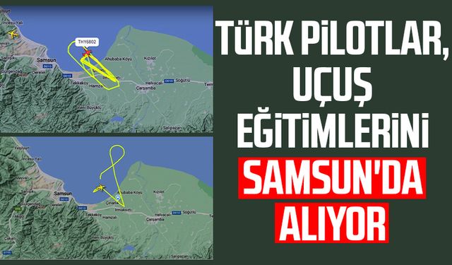 Türk pilotlar, uçuş eğitimlerini Samsun'da alıyor