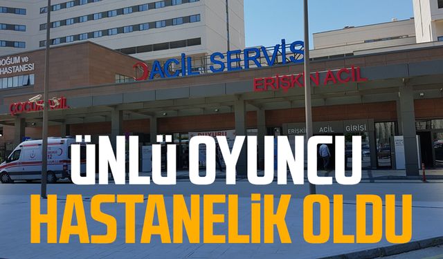 Ünlü oyuncu Dilan Çiçek Deniz hastanelik oldu