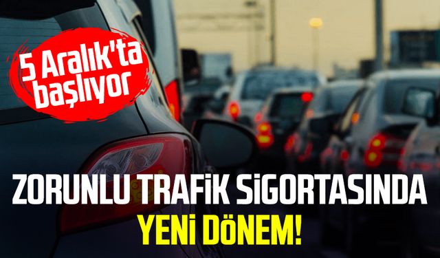 Zorunlu trafik sigortasında yeni dönem! 5 Aralık'ta başlıyor