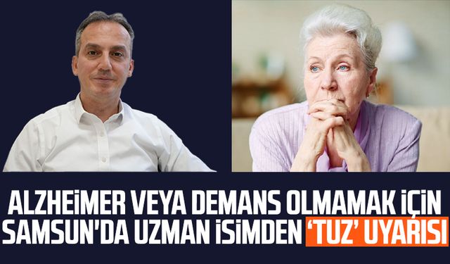 Samsun'da Alzheimer veya demans olmamak için uzman isimden uyarı