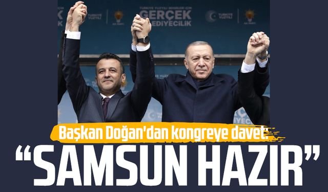 Başkan Halit Doğan'dan kongreye davet: "Samsun hazır"