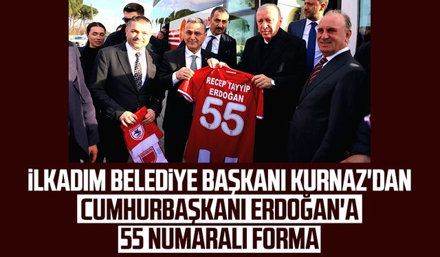 İlkadım Belediye Başkanı İhsan Kurnaz'dan Cumhurbaşkanı Erdoğan'a 55 numaralı forma