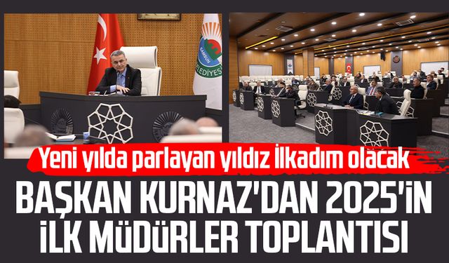 İlkadım Belediye Başkanı İhsan Kurnaz'dan 2025'in ilk müdürler toplantısı