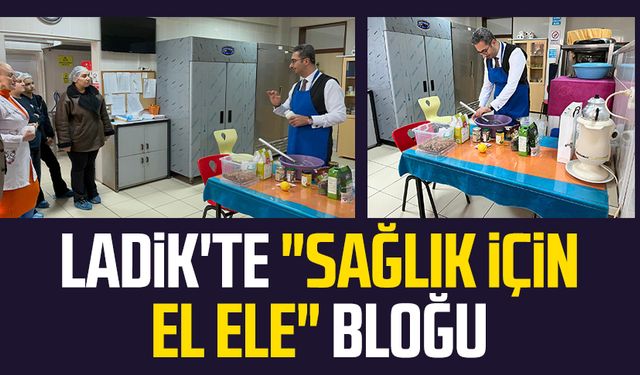 Ladik'te "Sağlık için el ele" bloğu