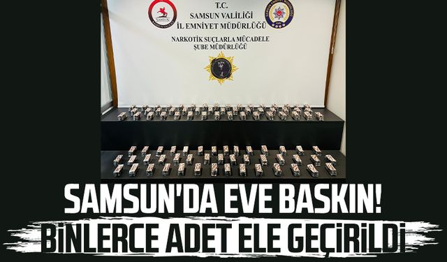 Samsun Atakum'da eve baskın! Binlerce adet ele geçirildi