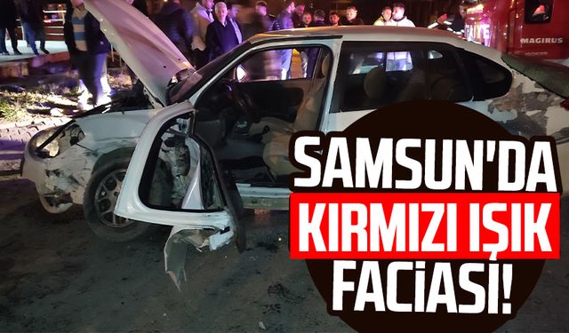 Samsun Çarşamba'da kırmızı ışık faciası!