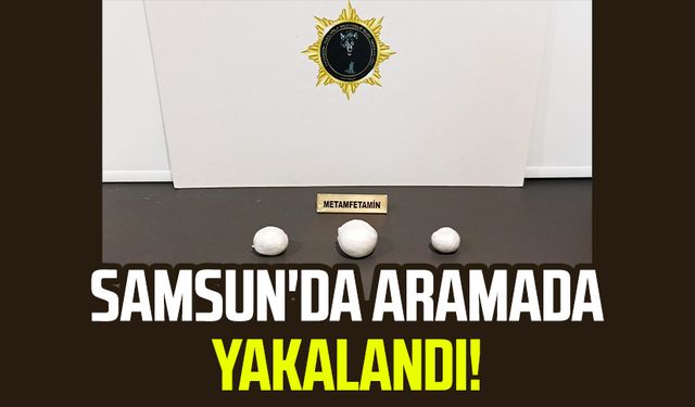 Samsun İlkadım'da aramada yakalandı!