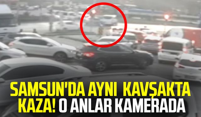 Samsun İlkadım'da aynı kavşakta kaza! O anlar kamerada