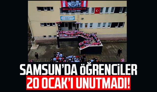 Samsun'da öğrenciler 20 Ocak'ı unutmadı!