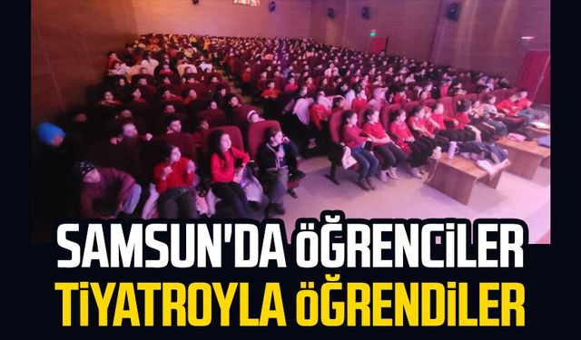 Samsun'da öğrenciler tiyatroyla öğrendiler