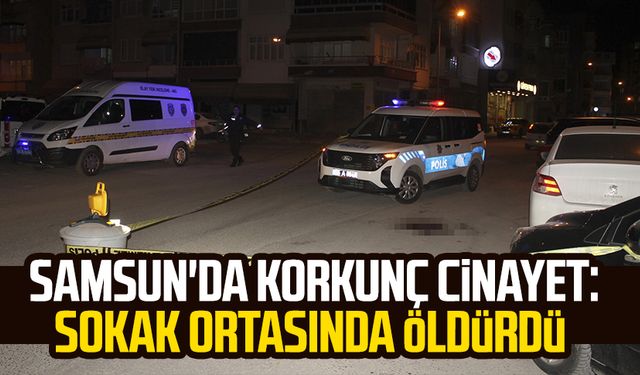 Samsun'da cinayet: Özcan Kocatepe'yi sokak ortasında öldürdü