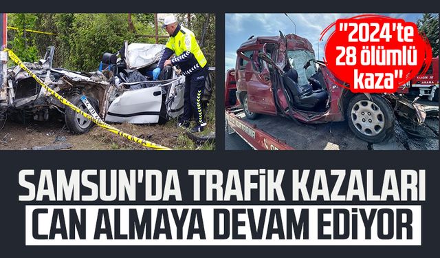 Samsun'da trafik kazaları can almaya devam ediyor: ''2024'te 28 ölümlü kaza''