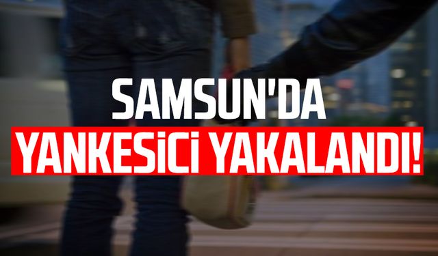 Samsun İlkadım'da yankesici yakalandı!