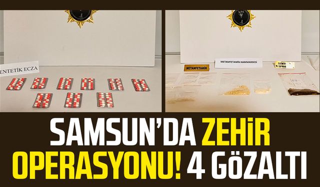 Samsun’da zehir operasyonu! 4 gözaltı