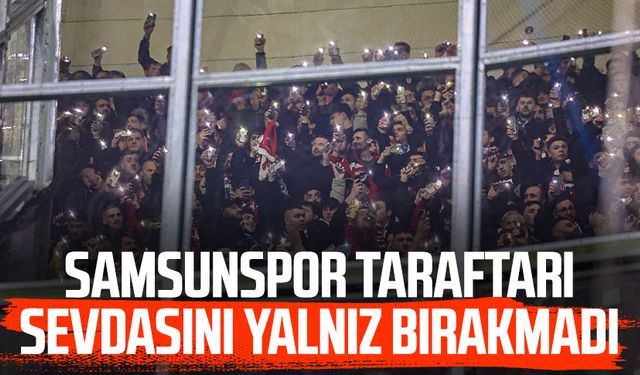 Samsunspor taraftarı sevdasını deplasmanda yalnız bırakmadı