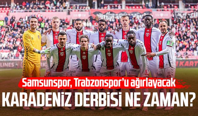 Samsunspor - Trabzonspor maçı ne zaman, saat kaçta, nerede?