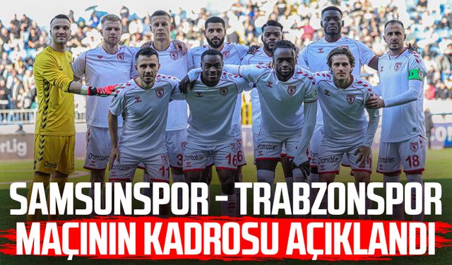 Samsunspor - Trabzonspor maçının kadrosu açıklandı