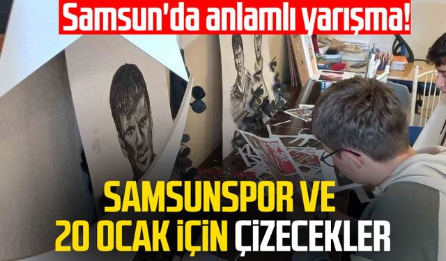 "Samsunspor ve 20 Ocak" Resim Yarışması başvuruları başladı