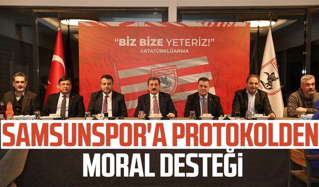 Samsunspor'a protokolden moral desteği
