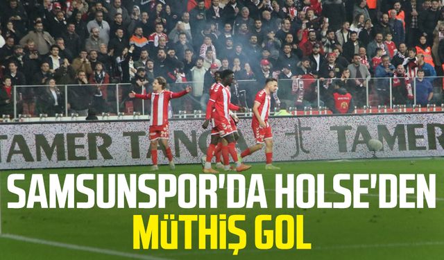 Samsunspor'da Holse'den müthiş gol