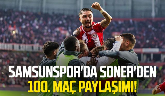 Samsunspor'da Soner Gönül'den 100. maç paylaşımı!