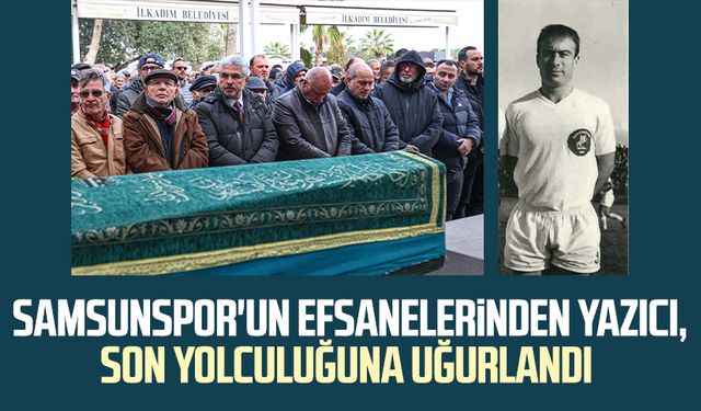 Samsunspor'un efsanelerinden Aydın Yazıcı, son yolculuğuna uğurlandı