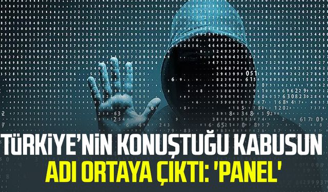 Türkiye’nin konuştuğu kabusun adı ortaya çıktı: 'Panel'
