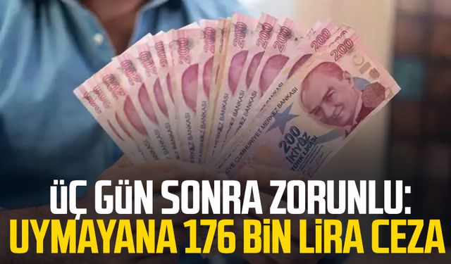 Üç gün sonra zorunlu: Uymayana 176 bin lira ceza