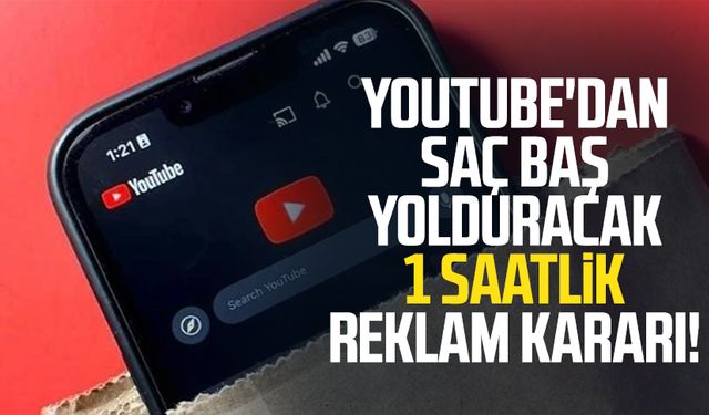 YouTube'dan saç baş yolduracak 1 saatlik reklam kararı!