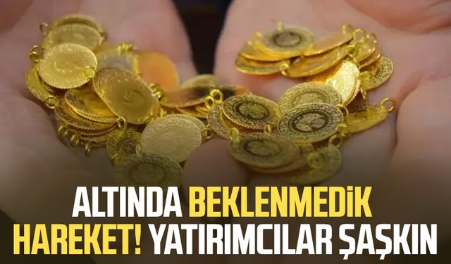 Altında beklenmedik hareket: Yatırımcılar şaşkın