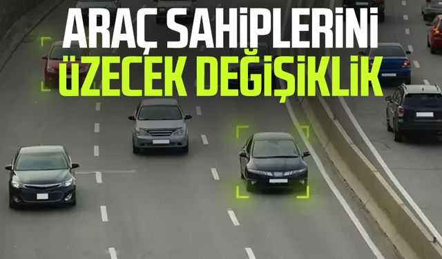 Araç sahiplerini üzecek değişiklik