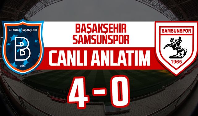 Başakşehir - Samsunspor maçının canlı anlatımı